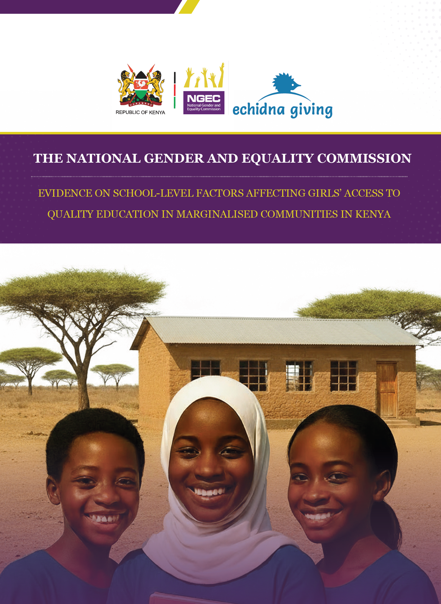 EVIDENCE ON SCHOOL-LEVEL FACTORS AFFECTING GIRLS’ ACCESS TO QUALITY EDUCATION IN MARGINALISED COMMUNITIES IN KENYA